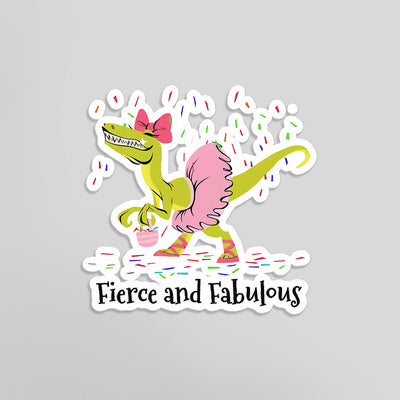 Fierce and Fabulous Sticker